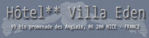 Bienvenue à l'hôtel Villa Eden, 99 bis Promenade des Anglais, 06200 Nice France